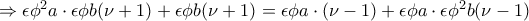 \Rightarrow \epsilon \phi^2 a\cdot \epsilon \phi b(\nu +1) +\epsilon \phi b(\nu +1)=\epsilon \phi a\cdot(\nu -1)+\epsilon \phi a\cdot \epsilon \phi^2 b (\nu -1)