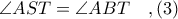 \angle AST = \angle ABT\ \ \ ,(3)