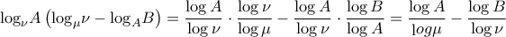 \displaystyle{{\log _\nu }A\left( {{{\log }_\mu }\nu  - {{\log }_A}B} \right) = \frac{{\log A}}{{\log \nu }} \cdot \frac{{\log \nu }}{{\log \mu }} - \frac{{\log A}}{{\log \nu }} \cdot \frac{{\log B}}{{\log A}} = \frac{{\log A}}{{{\mathop{\rm l}\nolimits} og\mu }} - \frac{{\log B}}{{\log \nu }}}