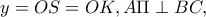 y=OS=OK,A\Pi \perp BC,