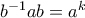 b^{-1}ab=a^{k}