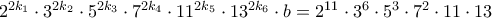 2^{2k_1} \cdot 3^{2k_2} \cdot 5^{2k_3} \cdot 7^{2k_4} \cdot 11^{2k_5} \cdot 13^{2k_6} \cdot b=2^{11} \cdot 3^6 \cdot 5^3 \cdot 7^2 \cdot 11 \cdot 13