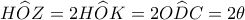 \displaystyle{H\widehat OZ = 2H\widehat OK = 2O\widehat DC = 2\theta }