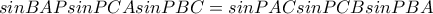 sinBAPsinPCAsinPBC=sinPACsinPCBsinPBA