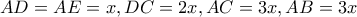 AD=AE=x, DC=2x, AC=3x, AB=3x
