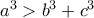 a^{3}> b^{3}+c^{3} a^{3}> b^{3}+c^{3}