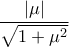 \displaystyle{ \frac{|\mu|}{\sqrt{1 + \mu^2}}}