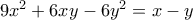 9x^2+6xy-6y^2=x-y