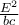 \frac{E^2}{bc}