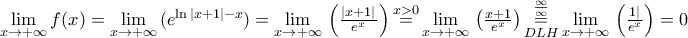 \underset{x\to +\infty }{\mathop{\lim }}\,f(x)=\underset{x\to +\infty }{\mathop{\lim }}\,({{e}^{\ln |x+1|-x}})=\underset{x\to +\infty }{\mathop{\lim }}\,\left( \frac{|x+1|\,}{{{e}^{x}}} \right)\overset{x>0}{\mathop{=}}\,\underset{x\to +\infty }{\mathop{\lim }}\,\left( \frac{x+1}{{{e}^{x}}} \right)\underset{DLH}{\overset{\frac{\infty }{\infty }}{\mathop{=}}}\,\underset{x\to +\infty }{\mathop{\lim }}\,\left( \frac{1|}{{{e}^{x}}} \right)=0