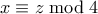 x \equiv z \bmod 4