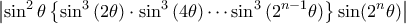 \displaystyle{ \left| \sin^2{\theta} \left\{ \sin^3{(2\theta)} \cdot \sin^3{(4\theta)} \cdots \sin^3{(2^{n-1}\theta)} \right\} \sin(2^n \theta) \right|}