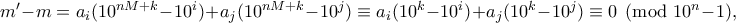 m'-m=a_i(10^{nM+k}-10^i)+a_j(10^{nM+k}-10^j) \equiv a_i(10^k-10^i)+a_j(10^k-10^j) \equiv 0 \pmod {10^n-1}, m'-m=a_i(10^{nM+k}-10^i)+a_j(10^{nM+k}-10^j) \equiv a_i(10^k-10^i)+a_j(10^k-10^j) \equiv 0 \pmod {10^n-1},