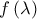 \displaystyle{f\left(\lambda\right)}