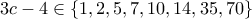 \displaystyle{3c-4\in \{1,2,5,7,10,14,35,70\}}