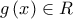 g\left( x \right) \in R