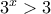 3^x > 3