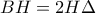 BH=2H\Delta
