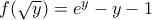 f(\sqrt{y})=e^{y}-y-1
