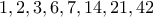 1,2,3,6,7,14,21,42