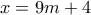x = 9m + 4