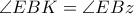 \displaystyle{\angle{EBK}=\angle{EBz}}