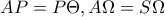 AP=P\Theta ,A\Omega =S\Omega AP=P\Theta ,A\Omega =S\Omega