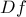 \displaystyle{ Df }