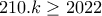 \displaystyle{210.k \geq 2022}