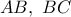 AB,\ BC AB,\ BC