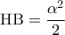 \displaystyle{\,\,{\rm H}{\rm B} = \frac{{{\alpha ^2}}}{2}\,\,\,}