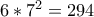 6*7^2=294