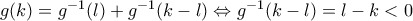 g(k)=g^{-1}(l)+g^{-1}(k-l)\Leftrightarrow g^{-1}(k-l)=l-k<0