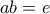 ab=e ab=e