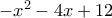 -x^2-4x+12
