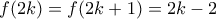 f(2k)=f(2k+1)=2k-2