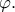 \varphi. 