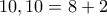 10,10=8+2