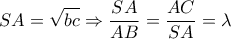 \displaystyle{SA=\sqrt{bc}\Rightarrow \dfrac{SA}{AB}=\dfrac{AC}{SA}=\lambda}