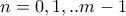 n=0,1,..m-1