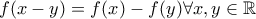 f(x-y)=f(x)-f(y)\forall x,y\in\mathbb{R}