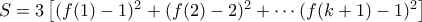 S=3\left[(f(1)-1)^2+(f(2)-2)^2+\cdots (f(k+1)-1)^2\right]