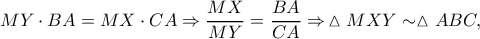 \displaystyle{MY \cdot BA = MX \cdot CA \Rightarrow \frac{{MX}}{{MY}} = \frac{{BA}}{{CA}} \Rightarrow \,\vartriangle MXY \sim \vartriangle ABC,}