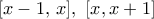 [x-1,\,x],\,\,[x,x+1]