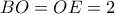 BO = OE = 2