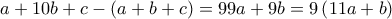 a+10b+c-\left(a+b+c \right)=99a+9b=9\left(11a+b \right)