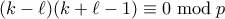 \displaystyle{ (k-\ell)(k+\ell-1) \equiv 0 \bmod p}