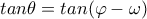 tan\theta =tan(\varphi -\omega ) 