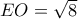 EO=\sqrt{8}