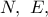 N,\ E,